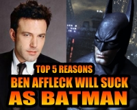 Top 10 Reasons Ben Affleck Will Suck as Batman