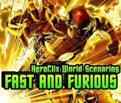 HeroClix Scenarios Fast and Furious